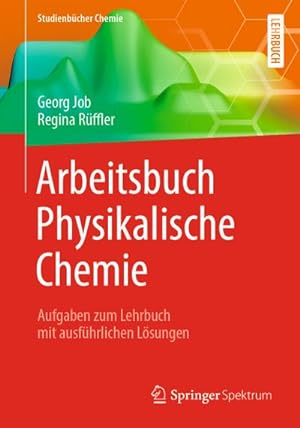 Bild des Verkufers fr Arbeitsbuch Physikalische Chemie : Aufgaben zum Lehrbuch mit ausfhrlichen Lsungen zum Verkauf von AHA-BUCH GmbH