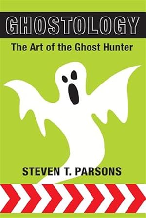 Image du vendeur pour Ghostology: The Art of the Ghost Hunter mis en vente par GreatBookPrices