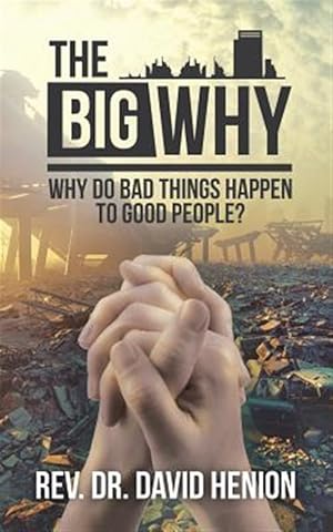 Seller image for Big Why : Why Do Bad Things Happen to Good People? for sale by GreatBookPrices