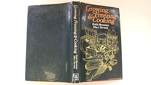 Imagen del vendedor de Growing, Freezing and Cooking a la venta por Goldstone Rare Books