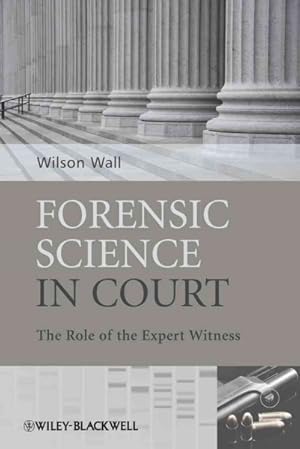 Seller image for Forensic Science in Court : The Role of the Expert Witness for sale by GreatBookPrices