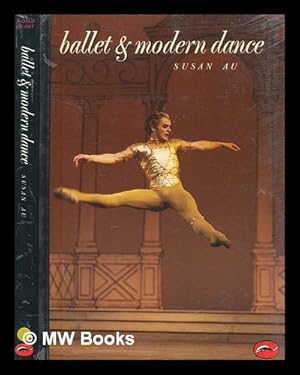 Seller image for Ballet and modern dance / Susan Au ; introduction by Selma Jeanne Cohen for sale by MW Books