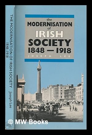 Immagine del venditore per The modernisation of Irish society 1848-1918 / (by) Joseph Lee venduto da MW Books