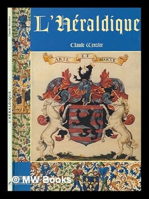 Seller image for L'hraldique / Claude Wenzler ; dessins des blasons, Claire Jambon for sale by MW Books