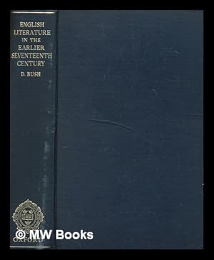 Immagine del venditore per English literature in the earlier seventeenth century, (1600-1660) / by Douglas Bush venduto da MW Books