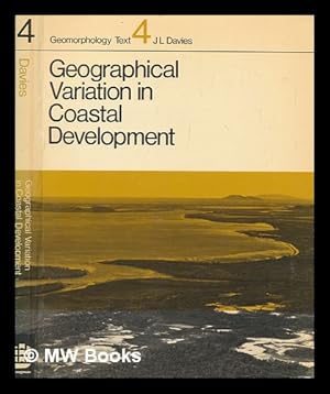 Imagen del vendedor de Geographical variation in coastal development / J. L. Davies ; edited by K. M. Clayton a la venta por MW Books