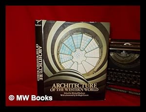 Imagen del vendedor de Architecture of the Western World / Edited and with an Introduction by Michael Raeburn ; Foreword by Sir Hugh Casson ; Individual Chapters by J. J. Coulton . [Et Al. ] a la venta por MW Books