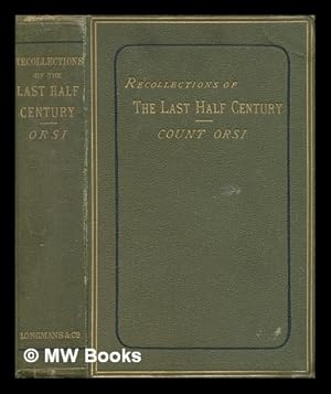 Seller image for Recollections of the last half-century / by Count Orsi for sale by MW Books