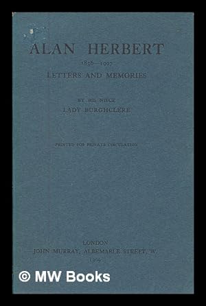 Seller image for Alan Herbert, 1836-1907 : letters and memories / by his niece Lady Burghclere for sale by MW Books