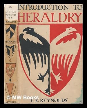Image du vendeur pour Introduction to heraldry / by E.E. Reynolds ; with illustrations by the author, and a frontispiece mis en vente par MW Books