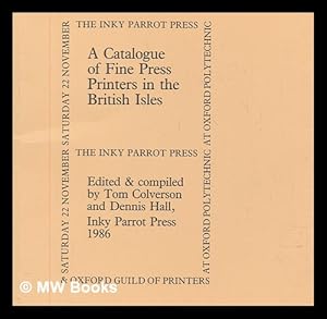 Bild des Verkufers fr A Catalogue of fine press printers in the British Isles / edited & compiled by Tom Colverson and Dennis Hall zum Verkauf von MW Books
