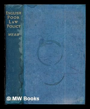 Image du vendeur pour English poor law policy / by Sidney and Beatrice Webb mis en vente par MW Books