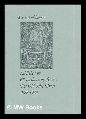 Seller image for A List of Books published by and forthcoming from The Old Stile Press: 1988-1989 for sale by MW Books