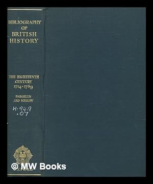 Seller image for Bibliography of British history : the eighteenth century, 1714-1789 / issued under the direction of the American Historical Association and the Royal Historical Society of Great Britain ; edited by Stanley Pargellis and D. J. Medley for sale by MW Books