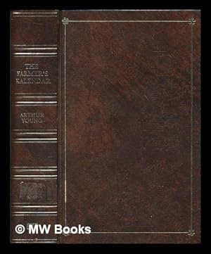 Image du vendeur pour The farmer's kalendar, or, A monthly directory for all sorts of country business : containing plain instructions for performing the work of various kinds of farms in every season of the year / by an experienced farmer mis en vente par MW Books