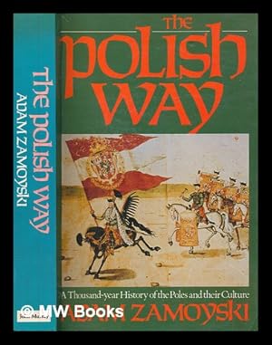 Seller image for The Polish way : a thousand-year history of the Poles and their culture / Adam Zamoyski for sale by MW Books