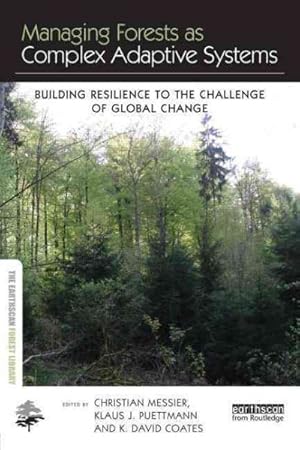 Immagine del venditore per Managing Forests As Complex Adaptive Systems : Building Resilience to the Challenge of Global Change venduto da GreatBookPrices