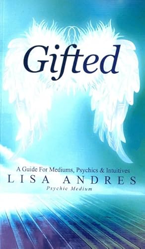 Immagine del venditore per Gifted : A Guide for Mediums, Psychics & Intuitives venduto da GreatBookPrices