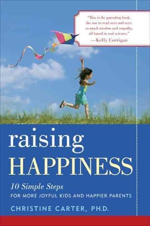 Immagine del venditore per Raising Happiness : 10 Simple Steps for More Joyful Kids and Happier Parents venduto da GreatBookPrices