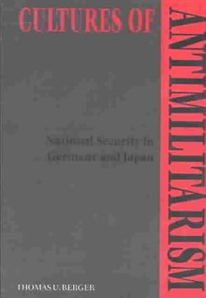 Imagen del vendedor de Cultures of Antimilitarism : National Security in Germany and Japan a la venta por GreatBookPrices