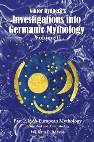 Seller image for Viktor Rydberg's Investigations into Germanic Mythology : Indo-european Mythology for sale by GreatBookPrices