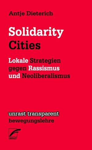 Solidarity Cities. Lokale Strategien gegen Rassismus und Neoliberalismus
