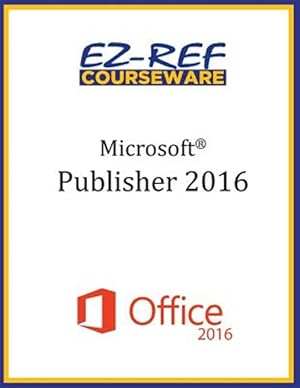 Seller image for Microsoft Publisher 2016 : Overview: Student Manual; Black & White Edition for sale by GreatBookPrices