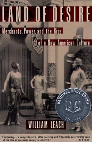 Seller image for Land of Desire : Merchants, Power, and the Rise of a New American Culture for sale by GreatBookPrices