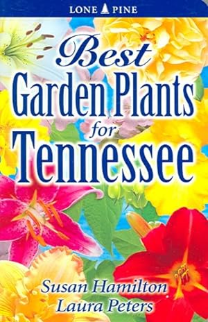 Image du vendeur pour Best Garden Plants for Tennessee mis en vente par GreatBookPrices