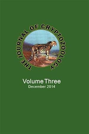 Imagen del vendedor de THE JOURNAL OF CRYPTOZOOLOGY: Volume THREE a la venta por GreatBookPrices