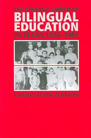 Seller image for Strange Career of Bilingual Education in Texas, 1836-1981 for sale by GreatBookPrices