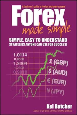 Bild des Verkufers fr Forex Made Simple : A Beginner's Guide to Foreign Exchange Success zum Verkauf von GreatBookPrices