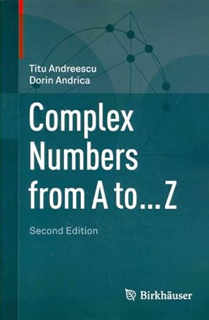 Image du vendeur pour Complex Numbers from a to . Z mis en vente par GreatBookPrices