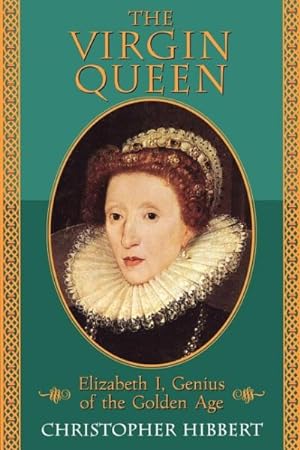 Image du vendeur pour Virgin Queen : Elizabeth I, Genius of the Golden Age mis en vente par GreatBookPrices