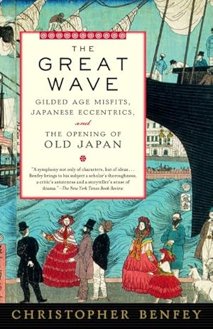 Bild des Verkufers fr Great Wave : Gilded Age Misfits, Japanese Eccentrics, and the Opening of Old Japan zum Verkauf von GreatBookPrices