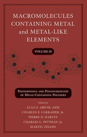 Seller image for Macromolecules Containing Metal and Metal-Like : Photophysics and Photochemistry of Metal-containing Polymers for sale by GreatBookPrices