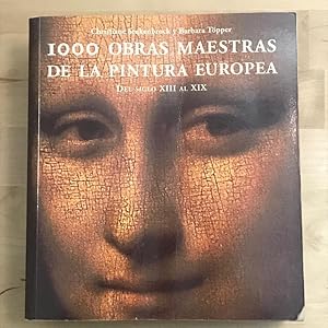 1000 OBRAS MAESTRAS DE LA PINTURA EUROPEA :Del siglo XIII al XIX