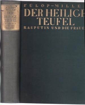 Der heilige Teufel. Rasputin und die Frauen. Mit einbem Tafelbild und 93 Abbildungen