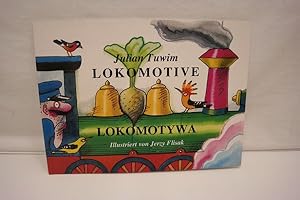 Lokomotive - Lokomotywa Illustriert von Jerzy Flisak, aus dem Polnischen von James Krüss. Deutsch...