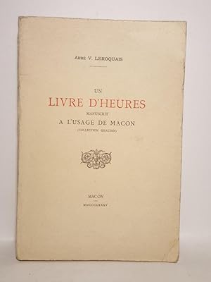 Imagen del vendedor de Un Livre d'Heures manuscrit a l'usage de Macon (Collection Siraudin) a la venta por Librera Miguel Miranda