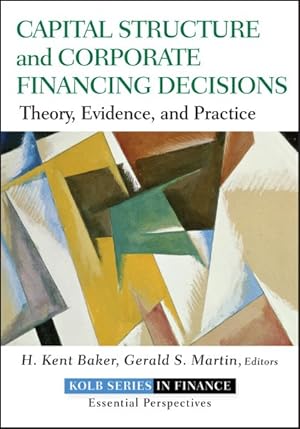 Imagen del vendedor de Capital Structure and Corporate Financing Decisions : Theory, Evidence, and Practice a la venta por GreatBookPrices