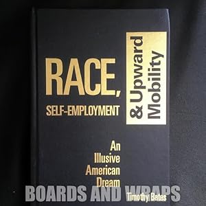 Bild des Verkufers fr Race, Self-Employment, and Upward Mobility An Illusive American Dream zum Verkauf von Boards & Wraps