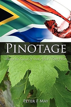 Bild des Verkufers fr Pinotage: Behind the Legends of South Africa's Own Wine zum Verkauf von GreatBookPrices