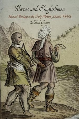 Seller image for Slaves and Englishmen : Human Bondage in the Early Modern Atlantic World for sale by GreatBookPrices