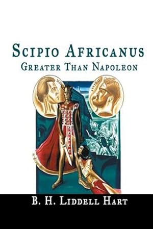Imagen del vendedor de Scipio Africanus: Greater Than Napoleon a la venta por GreatBookPrices