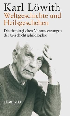 Imagen del vendedor de Weltgeschichte Und Heilsgeschehen : Die Theologischen Voraussetzungen Der Geschichtsphilosophie -Language: german a la venta por GreatBookPrices