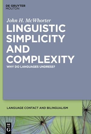 Immagine del venditore per Linguistic Simplicity and Complexity : Why Do Languages Undress? venduto da GreatBookPrices