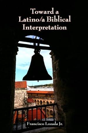 Immagine del venditore per Toward a Latino / A Biblical Interpretation venduto da GreatBookPrices