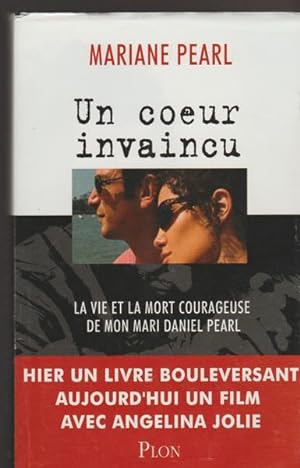 Seller image for Un coeur invaincu : La vie et la mort courageuses de mon mari Daniel Pearl for sale by Livres Norrois