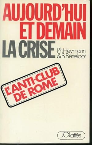 Bild des Verkufers fr Aujourd'hui et Demain : La crise zum Verkauf von Librairie Le Nord